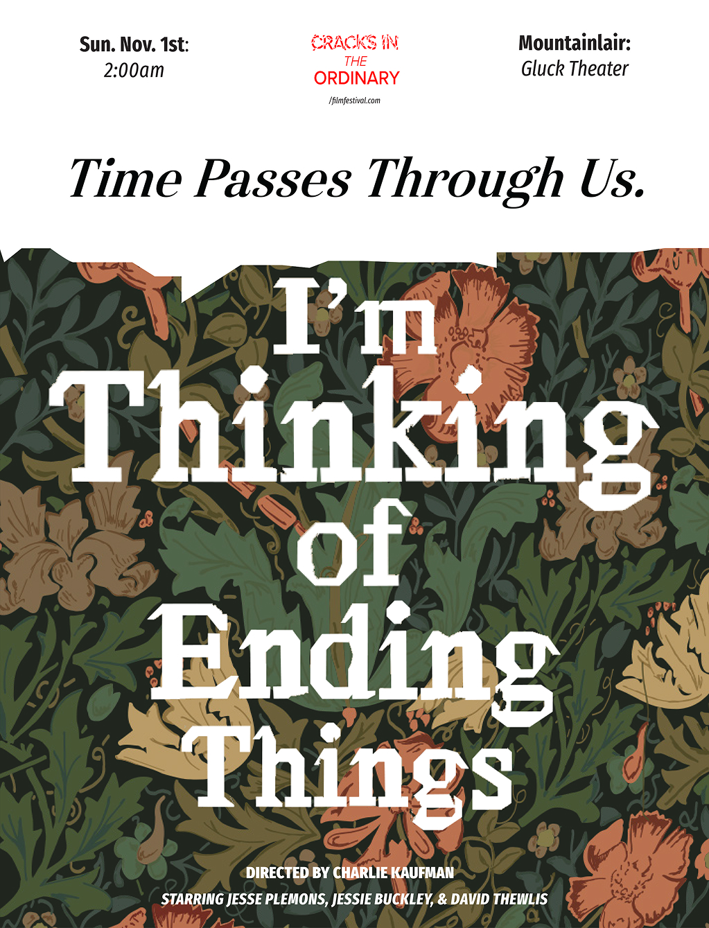poster with peeling type stating im thinking of ending things on a floral wallpaperPoster has date and time of mock film festival as well as the directors and main actors of the film.