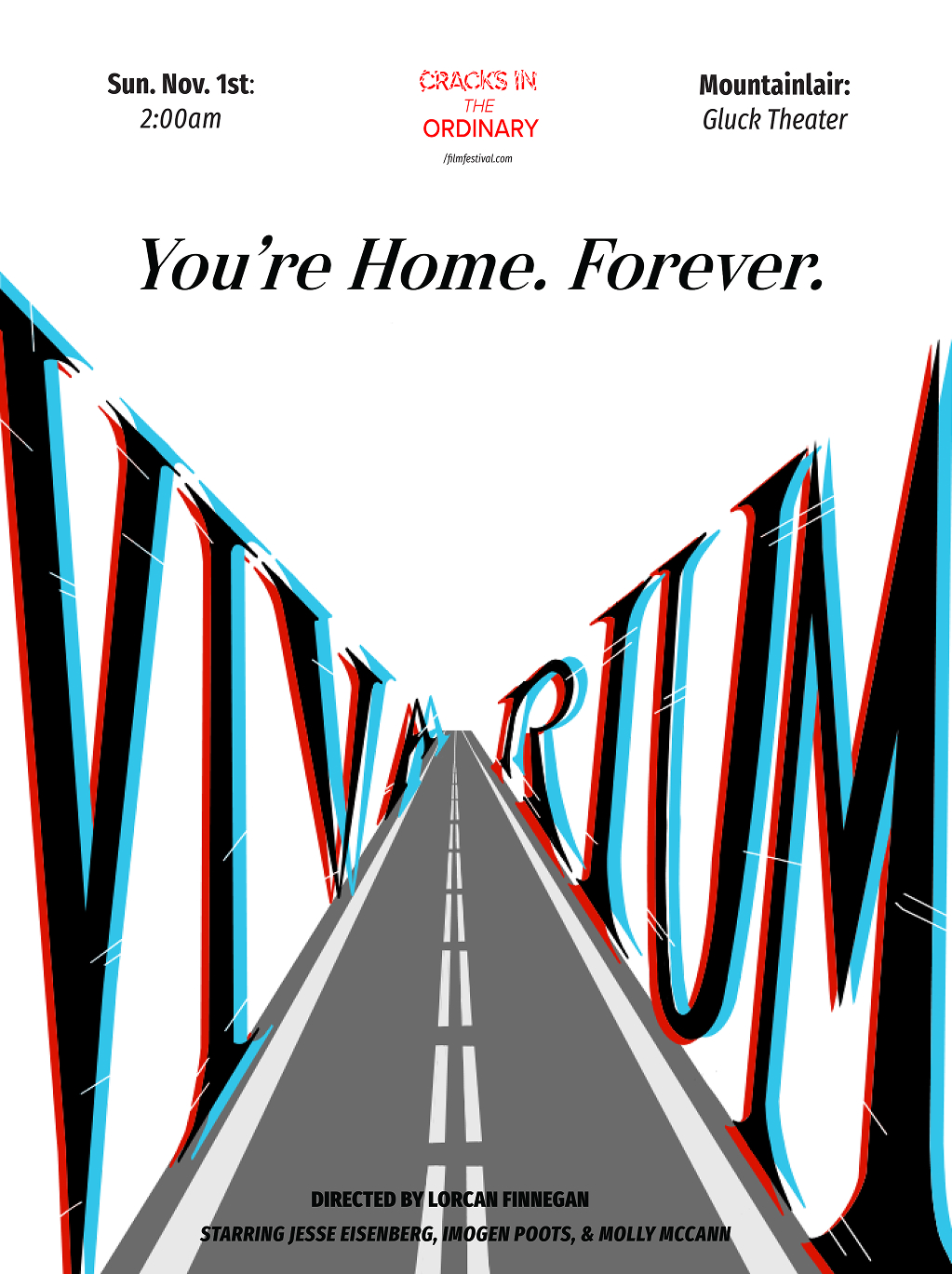 vivarium writtwn down the side of a road the has a vanishing point in center. Poster has date and time of mock film festival as well as the directors and main actors of the film.